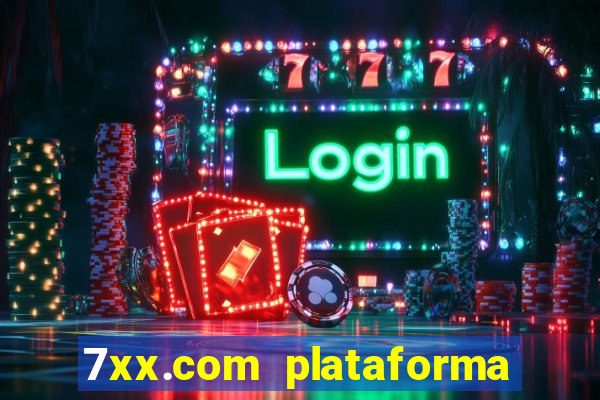 7xx.com plataforma de jogos